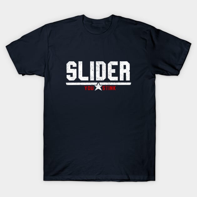 Slider you stink T-Shirt by BodinStreet